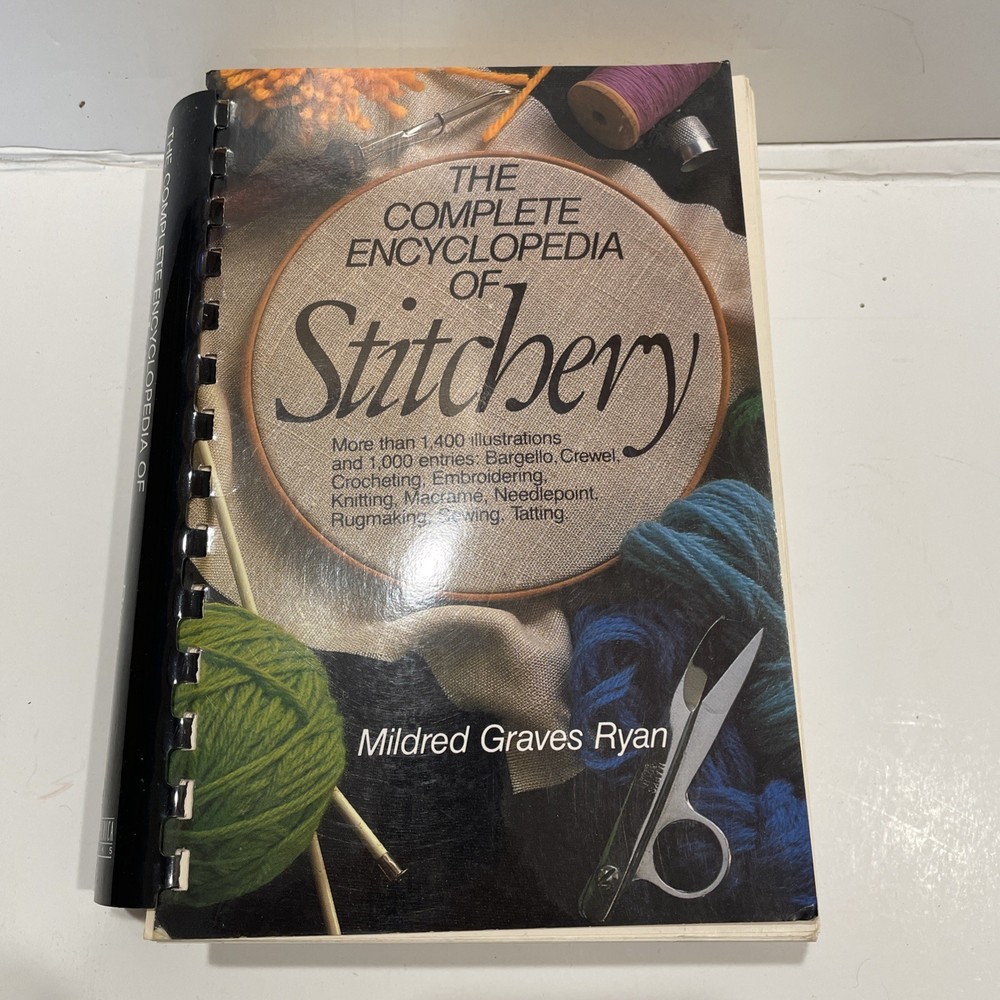 THE COMPLETE ENCYCLOPEDIA OF STITCHERY by Mildred Graves Ryan 1979 Spiral Cover