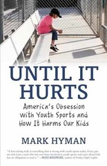 Until It Hurts: America’s Obsession – Paperback, by Hyman Mark – Very Good x