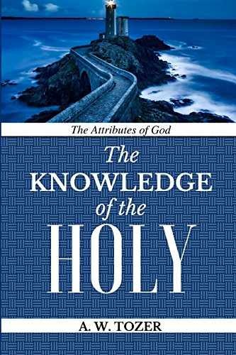 The Attributes of God: Knowledge of the – Paperback, by Tozer A. W.; – Very Good