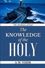 The Attributes of God: Knowledge of the – Paperback, by Tozer A. W.; – Very Good
