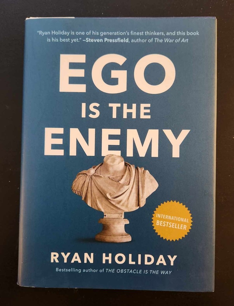 Ego Is the Enemy by Ryan Holiday – Hardcover