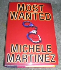 MOST WANTED by Michele Martinez 2005 HC/DJ ~ 1st Edition 1st Printing + Cover