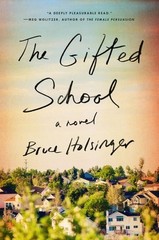 The Gifted School: A Novel, Holsinger, Bruce, Good Book