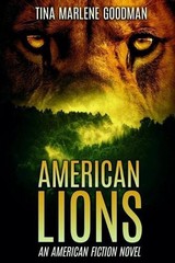 American Lions: An American Fiction Novel by Tina Marlene Goodman (English) Pape
