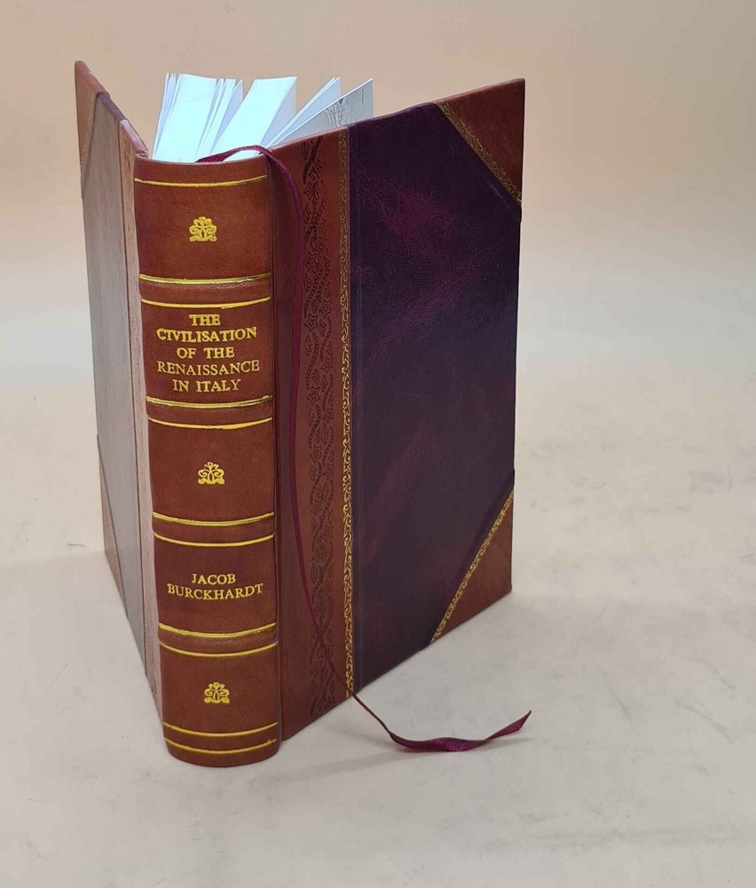 The Civilisation Of The Renainssance In Italy 1892 [Leather Bound]