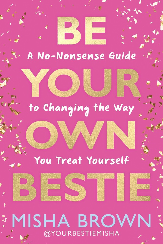 NEW BOOK Be Your Own Bestie by Brown, Misha (2026)
