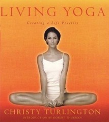 Living Yoga: Creating A Life Practice by Christy Turlington