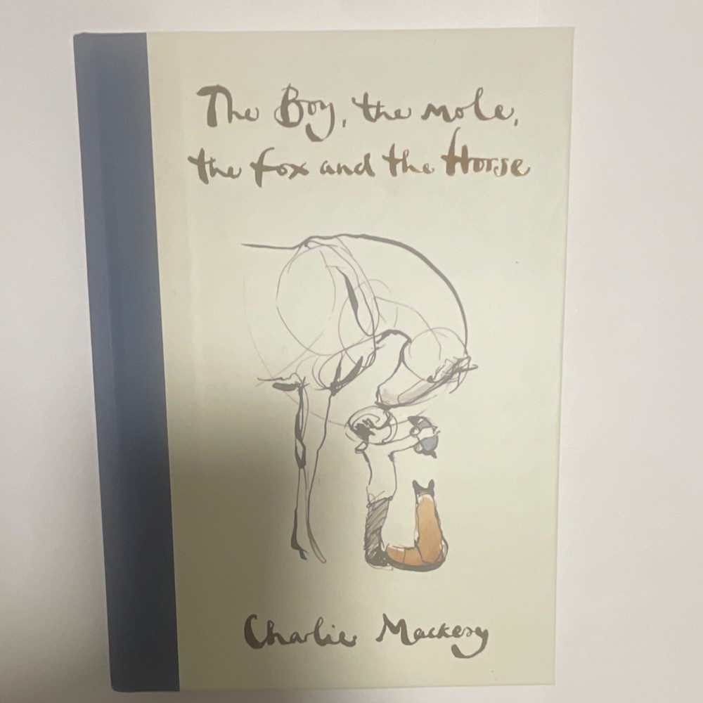 The Boy, the Mole, the Fox and the Horse Hardcover Illustrated Charlie Mackesy