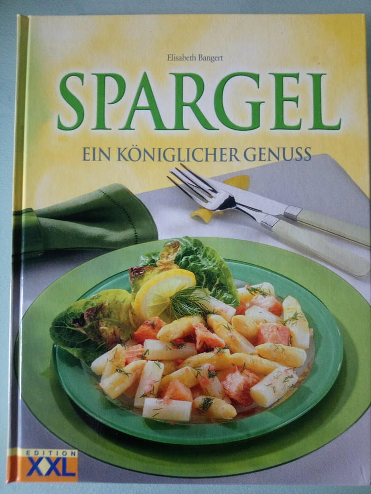 Spargel – Ein königlicher Genuss – Elisabeth Bangert – Gebundene Ausgabe