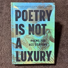 Poetry Is Not a Luxury: Poems for All Seasons (2025 HC) Various Authors