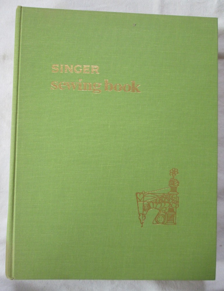 SINGER Sewing Book 2nd Ed. Vintage 1972 ~ Color Photos & Illustrations 500 Pages
