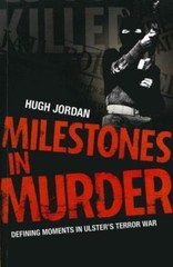 Milestones in Murder: Defining Moments in Ulster’s T… by Jordan, Hugh Hardback