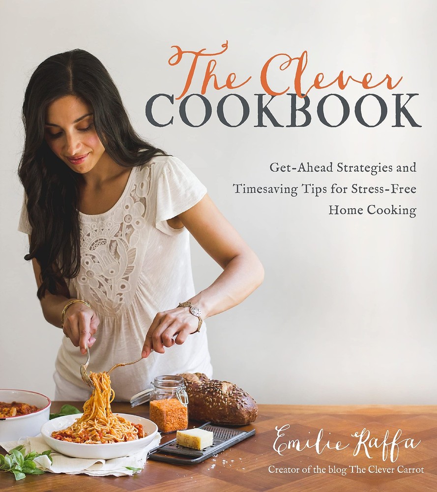 The Clever Cookbook: Get-Ahead Strategies and Timesaving Tips for Stress-Fre…