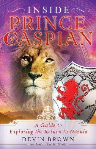 Inside Prince Caspian: A Guide to Explori- 9780801068027, Devin Brown, paperback