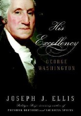 His Excellency: George Washington by Ellis, Joseph J.
