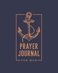PRAYER JOURNAL FOR MEN: 8″X10″ (20CM X 25.4CM) By Inspired To Grace *BRAND NEW*