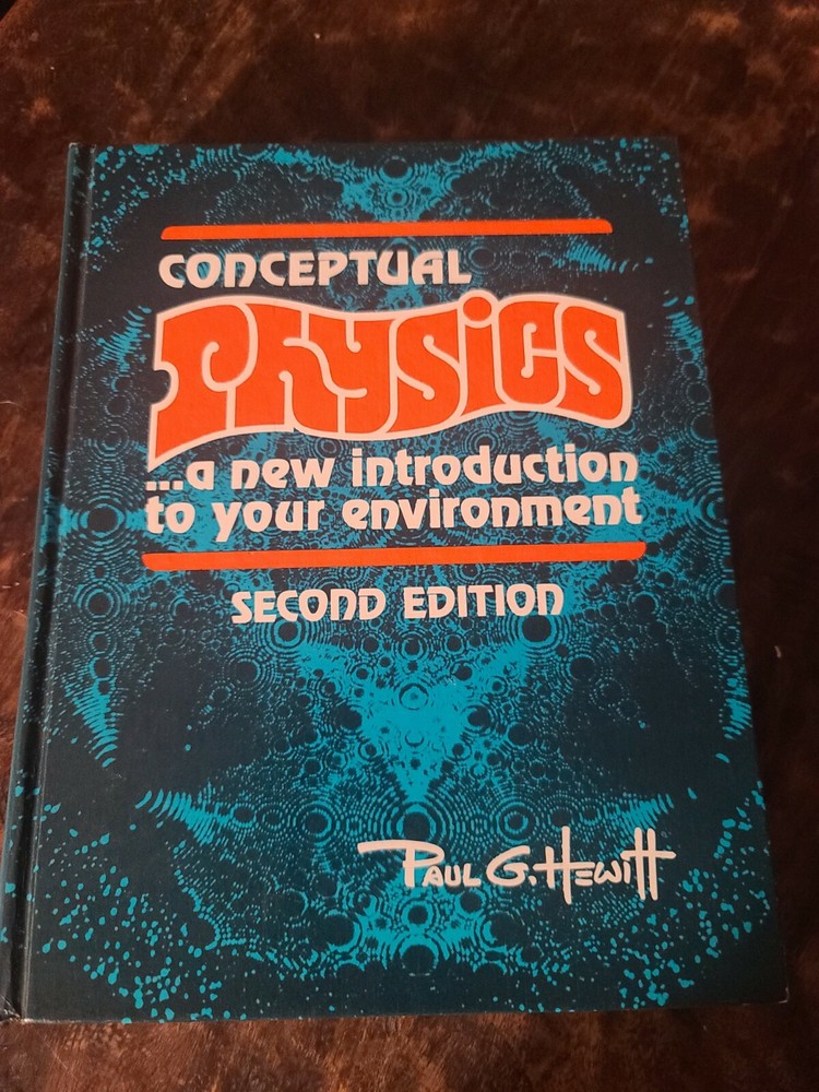 Conceptual Physics A New Introduction To Your Environment By Paul G. Hewitt 1974