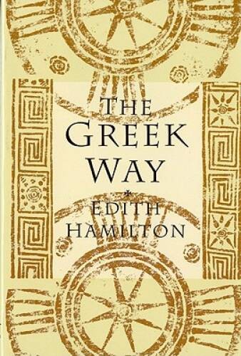 The Greek Way – Paperback By Hamilton, Edith – ACCEPTABLE