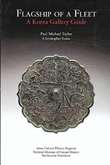 Flagship of a Fleet: A Korea Gallery Guide by Paul Michael Taylor