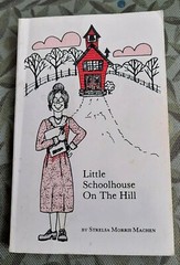 Little Schoolhouse On The Hill by Strelsa Morris Machen, 1980, SIGNED, 102 pages