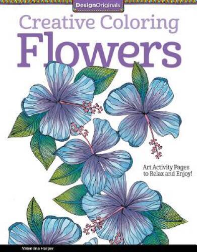 Creative Coloring Flowers: Art Activity Pages to Relax and Enjoy! – GOOD