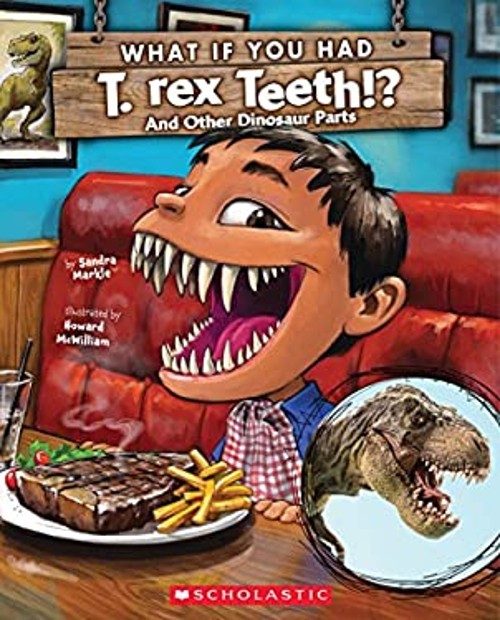 What If You Had T. Rex Teeth?: and Other Dinosaur Parts Library E