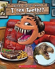 What If You Had T. Rex Teeth?: and Other Dinosaur Parts Library E