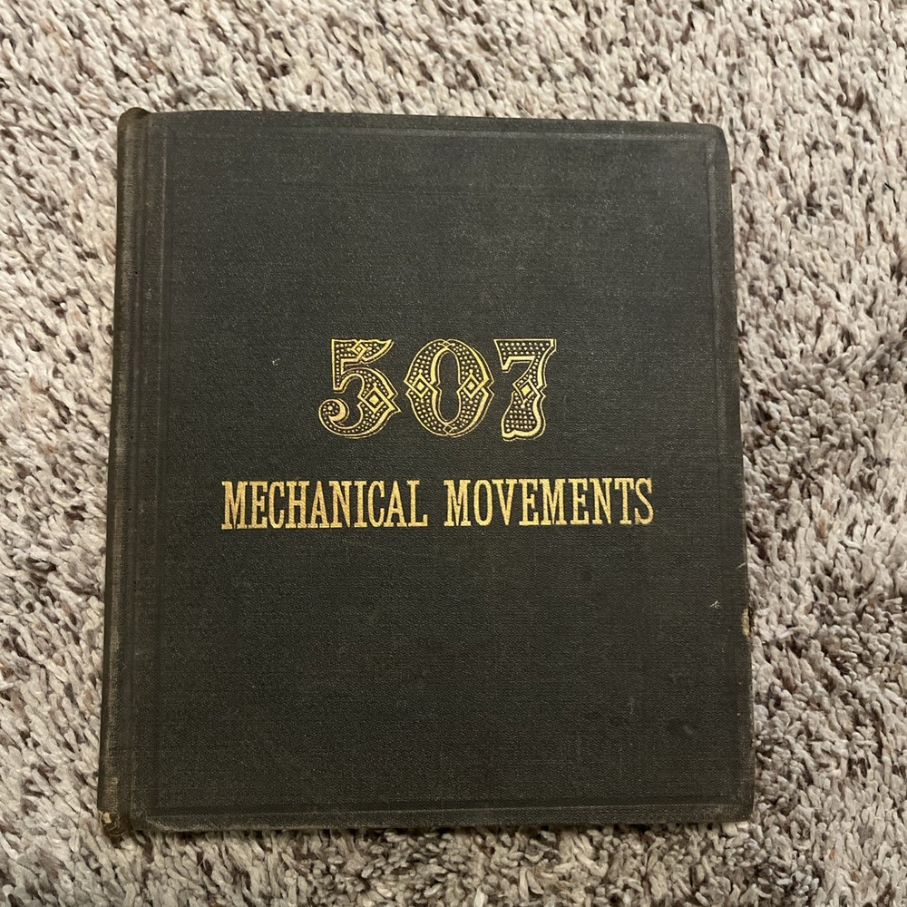 507 Mechanical Movements Printed 1881