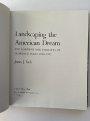 Landscaping the American Dream GARDENS AND FILM SETS of FLORENCE YOCH 1890-1972