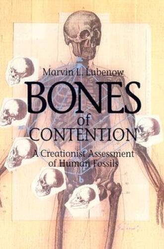 Bones of Contention: A Creationist Assessment of the Human Fossils – GOOD