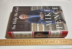 Signed Mike Pence Book So Help Me God Autobiography Memoir VP Politics History