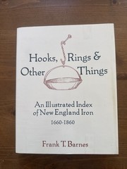 HOOKS, RINGS & OTHER THINGS Frank Barnes New England Ironwork 1660 to 1860