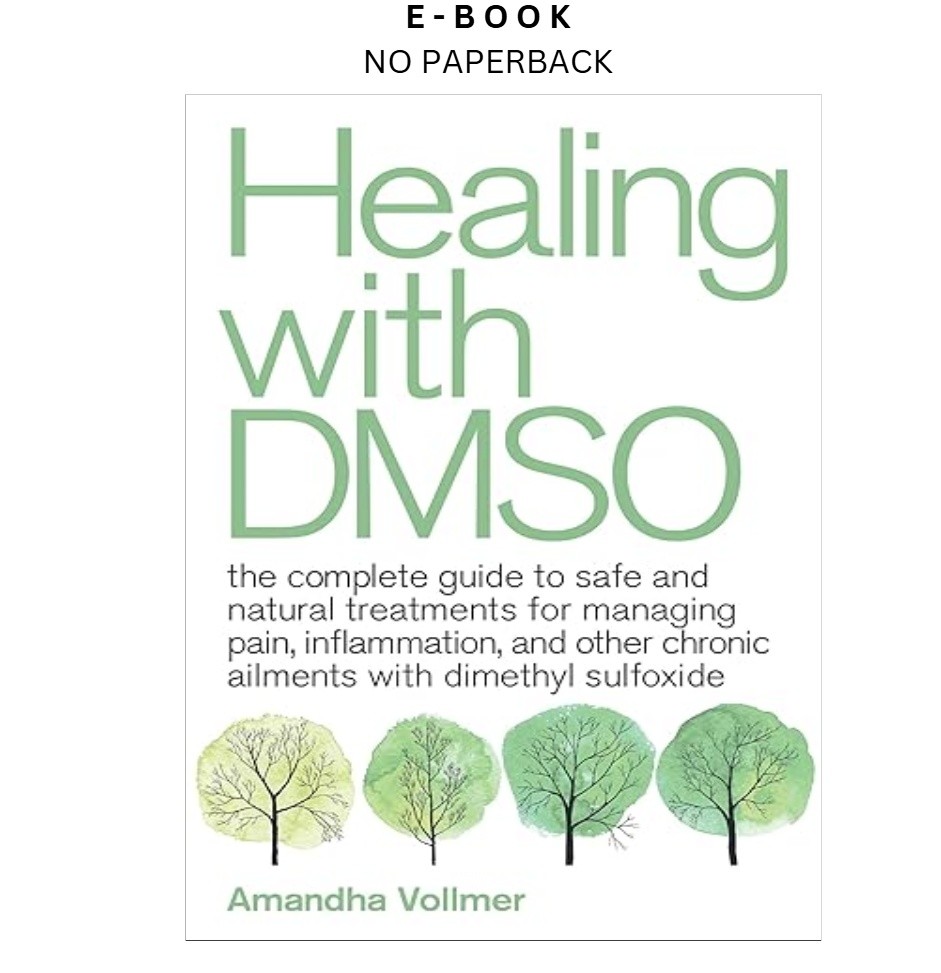 Healing with DMSO: The Complete Guide to , Amandha Dawn Vollmer 2021