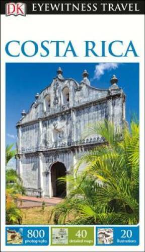 DK Eyewitness Travel Guide: Costa Rica – Paperback By DK – GOOD