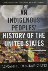 Indigenous Peoples’ History of the United States by Roxanne Dunbar-Ortiz (2015,