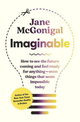 Imaginable: How to See the Future Coming and Feel Ready for AnythingEv – GOOD