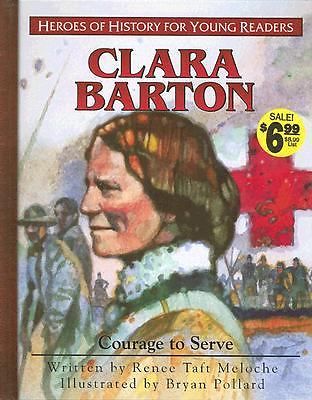 Clara Barton: Courage to Serv- hardcover, 9781932096330, Renee Taft Meloche, new