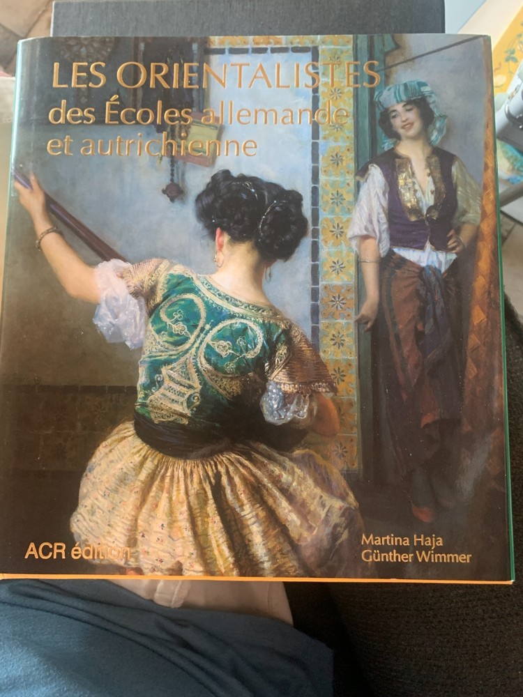 Les Orientalistes des Ecoles allemande by Martina Haja & Gunther Wimmer, 2000