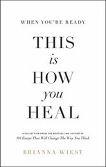When You’re Ready, This Is How You Heal Paperback Brianna Wiest