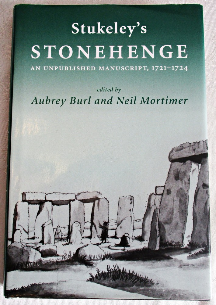 Stukeley’s Stonehenge: An Unpublished Manuscript, 1721-1724 HC DJ 2005 1st Burl