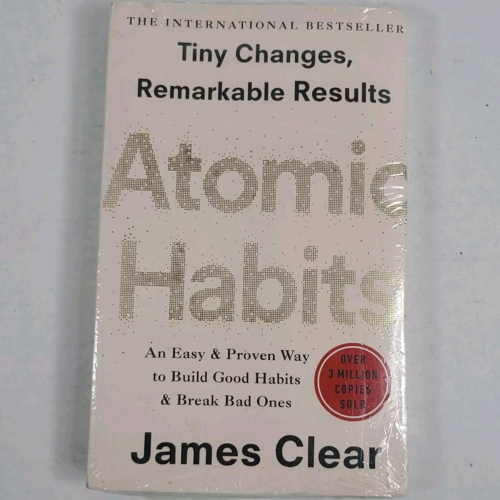 Atomic Habits : An Easy and Proven Way to Build Good Habits and Break Bad Ones