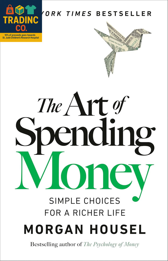The Art of Spending Money: Simple Choices for a Richer Life