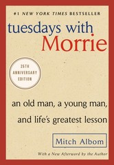 TUESDAYS WITH MORRIE: AN OLD MAN