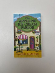 The apple pie ice cream parlor by Laurie Gilmore Dream Harbor series