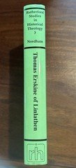 Needham, Nicholas R. THOMAS ERSKINE OF LINLATHEN: HIS LIFE AND THEOLOGY, 1788-18
