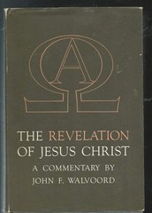 The Revelation of Jesus Christ a Commentary By John F. Walvoord