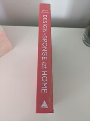 Design*Sponge at Home by Grace Bonney (2011, Hardcover)