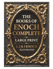 The Books of Enoch Complete LARGE PRINT (Illustrated): 1, 2 & 3 Enoch with Authe