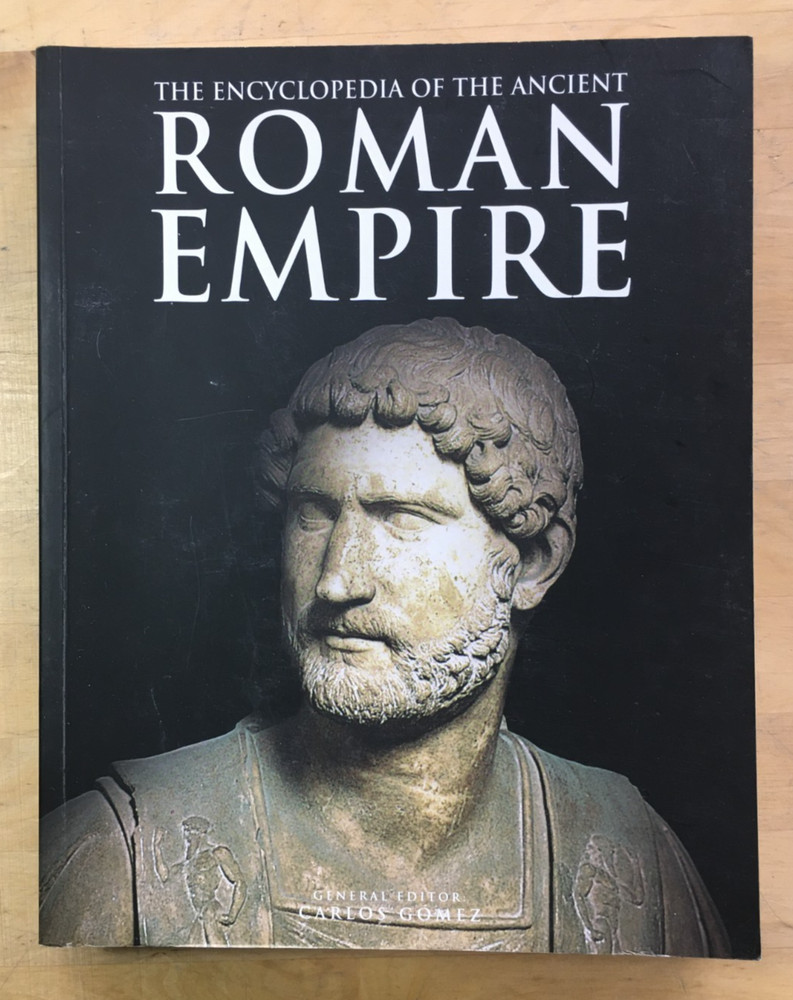 The Encyclopedia of the Ancient Roman Empire by Carlos Gomez – Paperback, Good