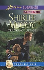 TRACKING JUSTICE (TEXAS K-9 UNIT) By Shirlee Mccoy **Mint Condition**